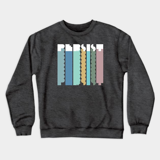 Persist Crewneck Sweatshirt by Vanphirst